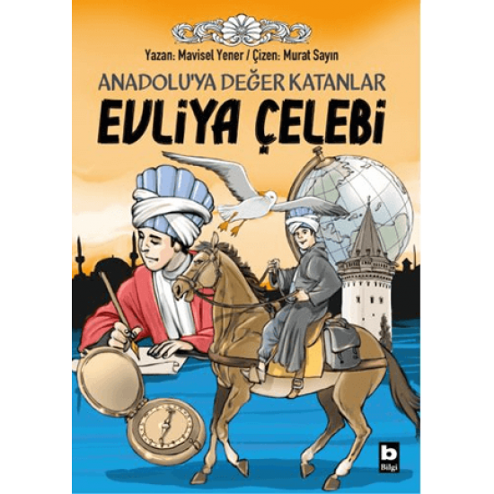 Anadolu’ya Değer Katanlar Evliya Çelebi Anadolu’ya Değer Katanlar Evliya Çelebi