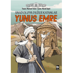 Anadolu’ya Değer Katanlar Yunus Emre Anadolu’ya Değer Katanlar Yunus Emre